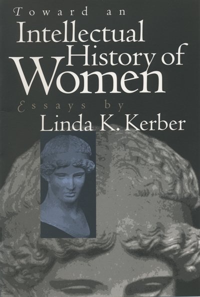 Front cover_Toward An Intellectual History Of Women