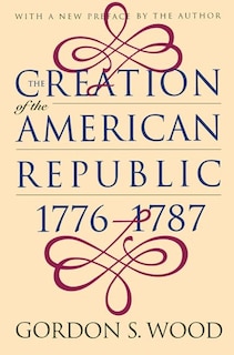 Couverture_The Creation of the American Republic, 1776-1787