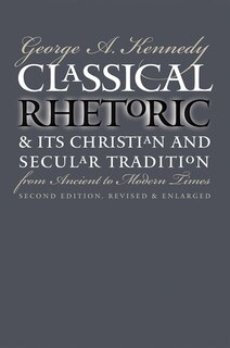 Couverture_Classical Rhetoric And Its Christian And Secular Tradition From Ancient To Modern Times