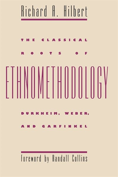 Front cover_The Classical Roots of Ethnomethodology