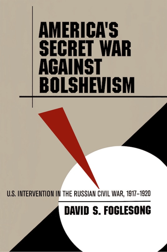 Front cover_America's Secret War Against Bolshevism