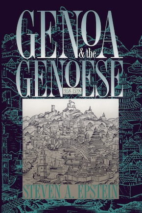 Genoa And The Genoese, 958-1528