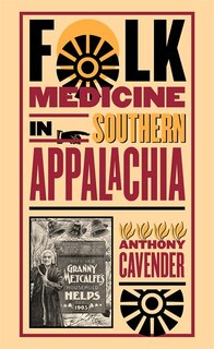 Front cover_Folk Medicine In Southern Appalachia