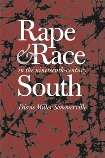 Front cover_Rape And Race In The Nineteenth-century South