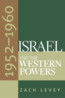 Front cover_Israel And The Western Powers, 1952-1960
