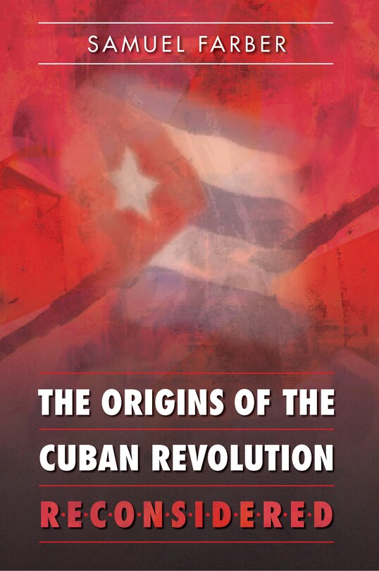 Front cover_The Origins of the Cuban Revolution Reconsidered