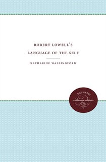 Couverture_Robert Lowell's Language Of The Self