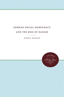 Front cover_German Social Democracy And The Rise Of Nazism