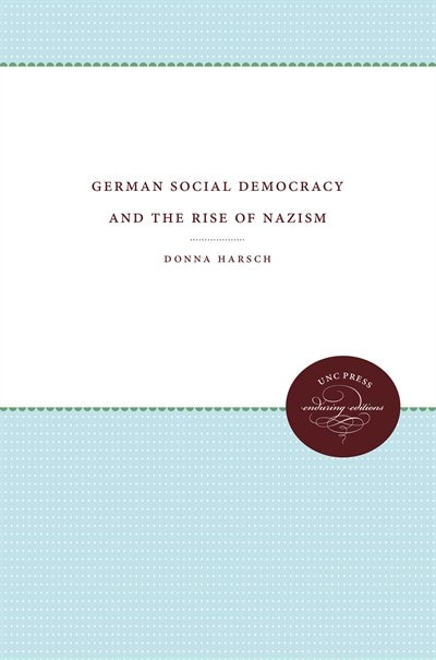 Front cover_German Social Democracy And The Rise Of Nazism
