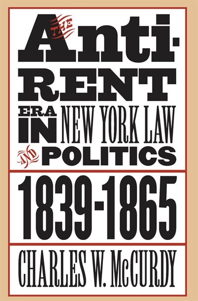 Front cover_The Anti-Rent Era in New York Law and Politics, 1839-1865