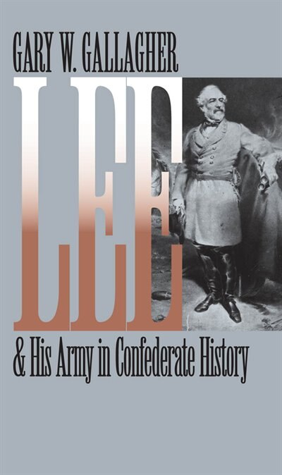 Couverture_Lee And His Army In Confederate History