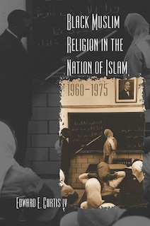 Couverture_Black Muslim Religion In The Nation Of Islam, 1960-1975