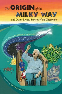 Front cover_The Origin of the Milky Way and Other Living Stories of the Cherokee