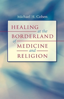 Couverture_Healing At The Borderland Of Medicine And Religion