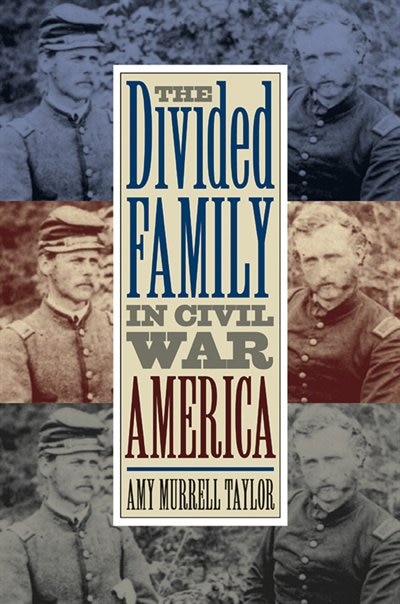 Front cover_The Divided Family in Civil War America