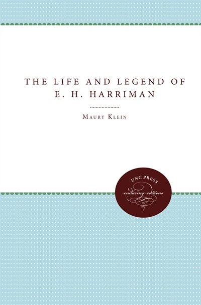 Couverture_The Life and Legend of E. H. Harriman
