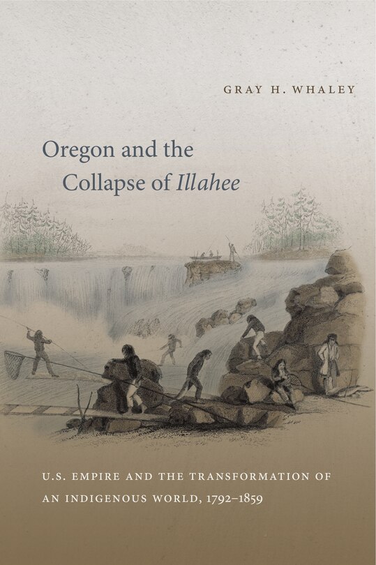 Front cover_Oregon And The Collapse Of Illahee