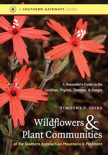 Couverture_Wildflowers And Plant Communities Of The Southern Appalachian Mountains And Piedmont