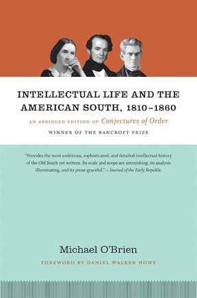 Intellectual Life And The American South, 1810-1860: An Abridged Edition Of Conjectures Of Order