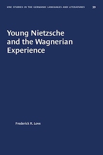 Front cover_Young Nietzsche And The Wagnerian Experience