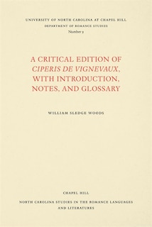 Couverture_A Critical Edition of Ciperis de Vignevaux, With Introduction, Notes, and Glossary