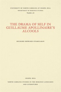 Front cover_The Drama of Self in Guillaume Apollinaire's Alcools