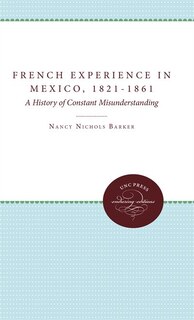 Front cover_The French Experience in Mexico, 1821-1861