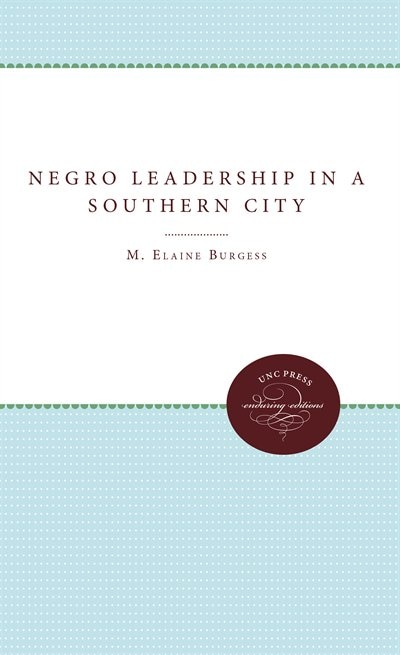 Front cover_Negro Leadership In A Southern City