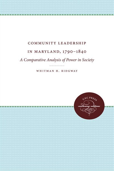 Front cover_Community Leadership In Maryland, 1790-1840