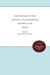 Front cover_The History of the Ancient and Honorable Tuesday Club