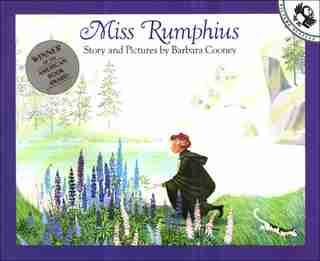 Miss Rumphius: Story And Pictures by Barbara Cooney