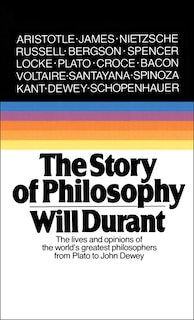 Front cover_Story Of Philosophy: The Lives And Opinions Of The World's Greatest Philosophers