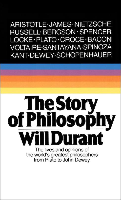 Front cover_Story Of Philosophy: The Lives And Opinions Of The World's Greatest Philosophers