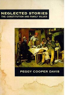 Front cover_Neglected Stories: The Constitution And Family Values
