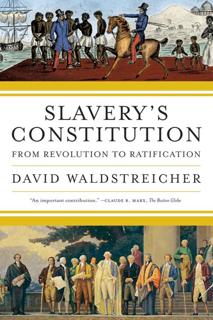 Front cover_Slavery's Constitution