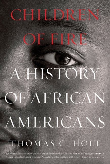 Children of Fire: A History of African Americans