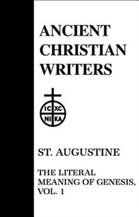 41. St. Augustine, Vol. 1: The Literal Meaning of Genesis