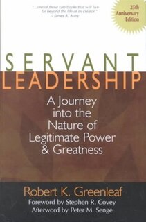 Couverture_Servant Leadership: A Journey Into The Nature Of Legitimate Power And Greatness