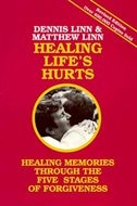 Healing Life's Hurts:  Healing Memories Through Five Stages Of Forgiveness