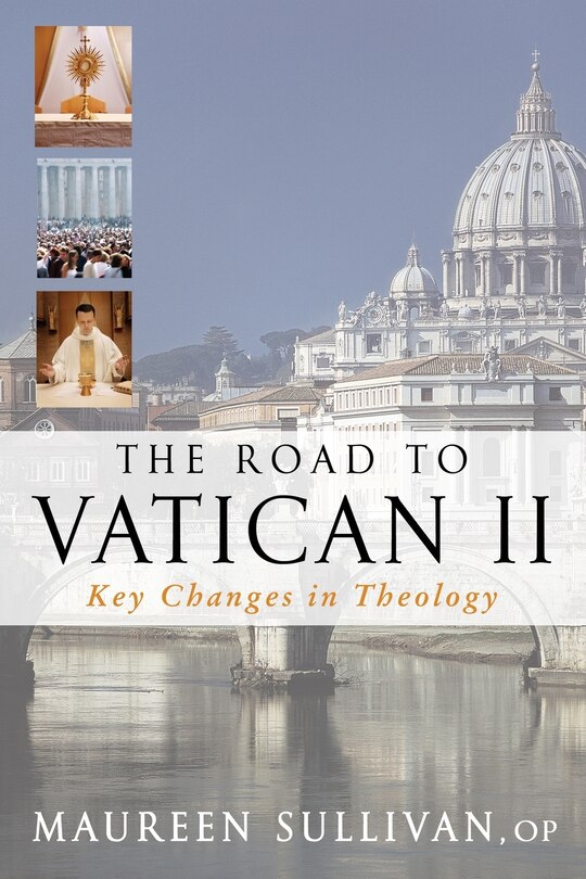 The Road To Vatican Ii: Key Changes In Theology: Key Changes In Theology