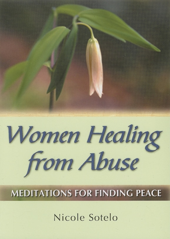 Women Healing From Abuse: Meditations For Finding Peace: Meditations for Finding Peace