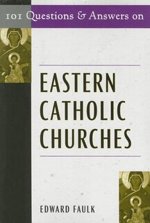 Couverture_101 Questions and Answers on Eastern Catholic Churches