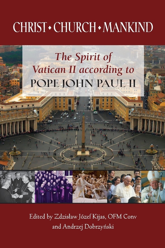Couverture_christ, Church, Mankind: The Spirit Of Vatican Ii According To Pope John Paul Ii