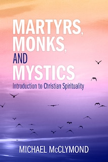 Couverture_Martyrs, Monks, and Mystics