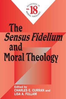 sensus Fidelium And Moral Theology, The (readings In Moral Theology)