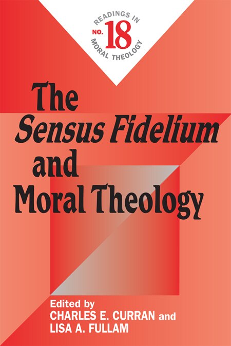 sensus Fidelium And Moral Theology, The (readings In Moral Theology)