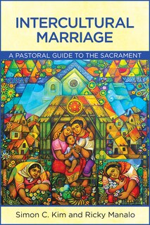 Intercultural Marriage: A Pastoral Guide to the Sacrament