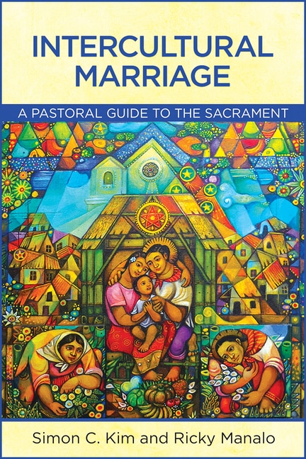 Intercultural Marriage: A Pastoral Guide to the Sacrament
