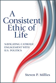 Front cover_A Consistent Ethic of Life
