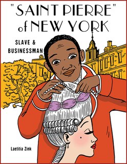 Saint Pierre of New York: From Slave to Businessman